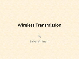 Wireless Transmission By Sabarathinam 