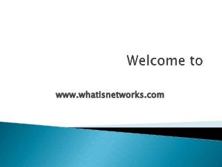 www.whatisnetworks.com