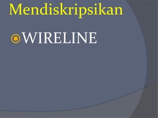 Wireline | PPTX