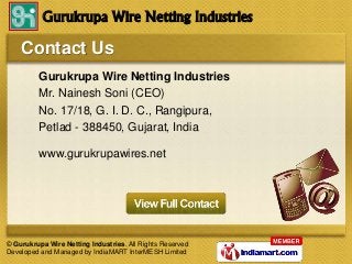 Gurukrupa Wire Netting Industries
© Gurukrupa Wire Netting Industries. All Rights Reserved
Developed and Managed by IndiaM...