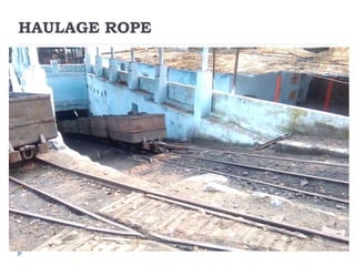 HAULAGE ROPE
 