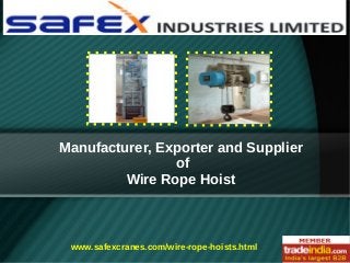 Manufacturer, Exporter and Supplier
of
Wire Rope Hoist

www.safexcranes.com/wire-rope-hoists.html

 
