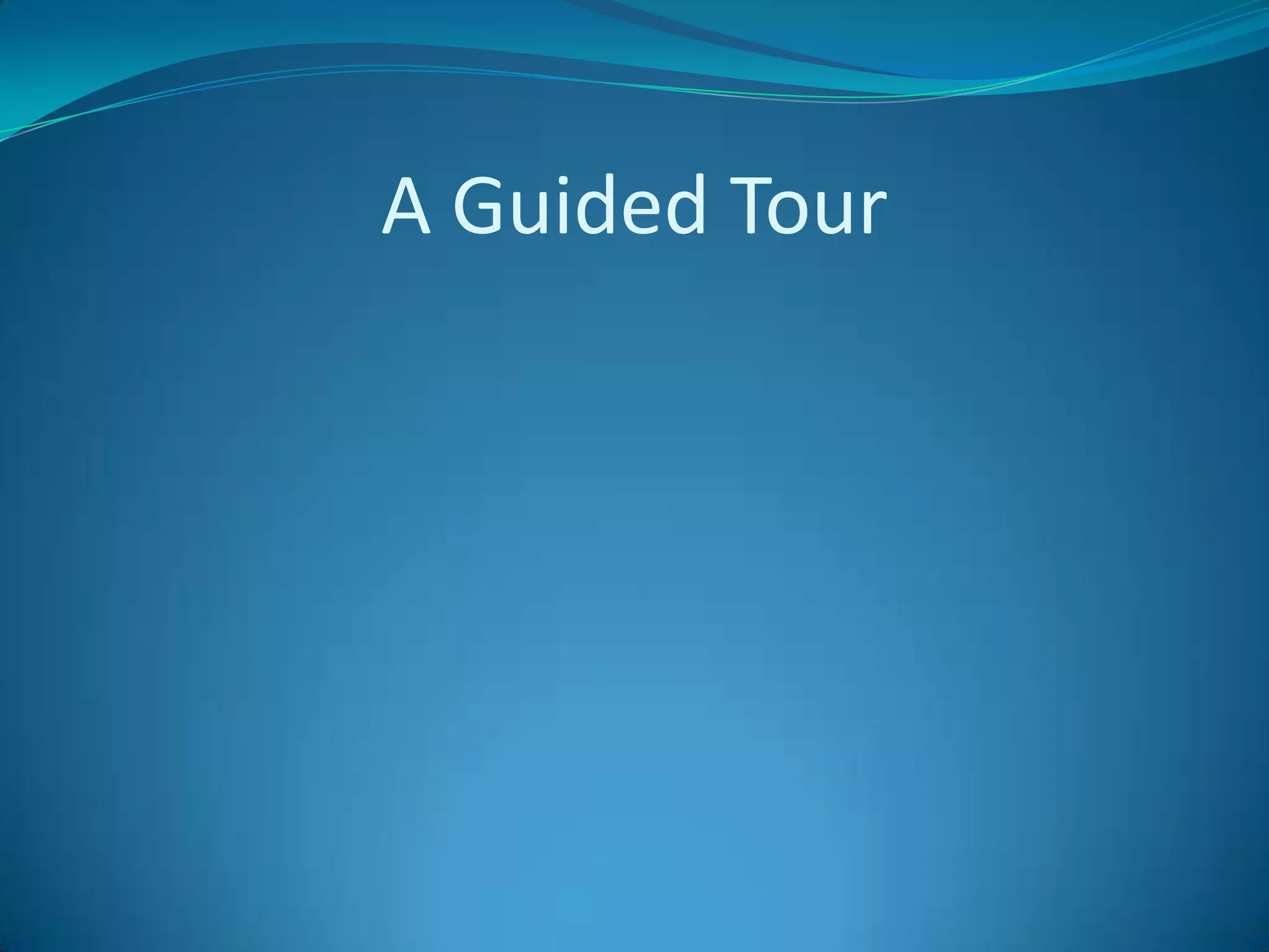 A Guided Tour
 