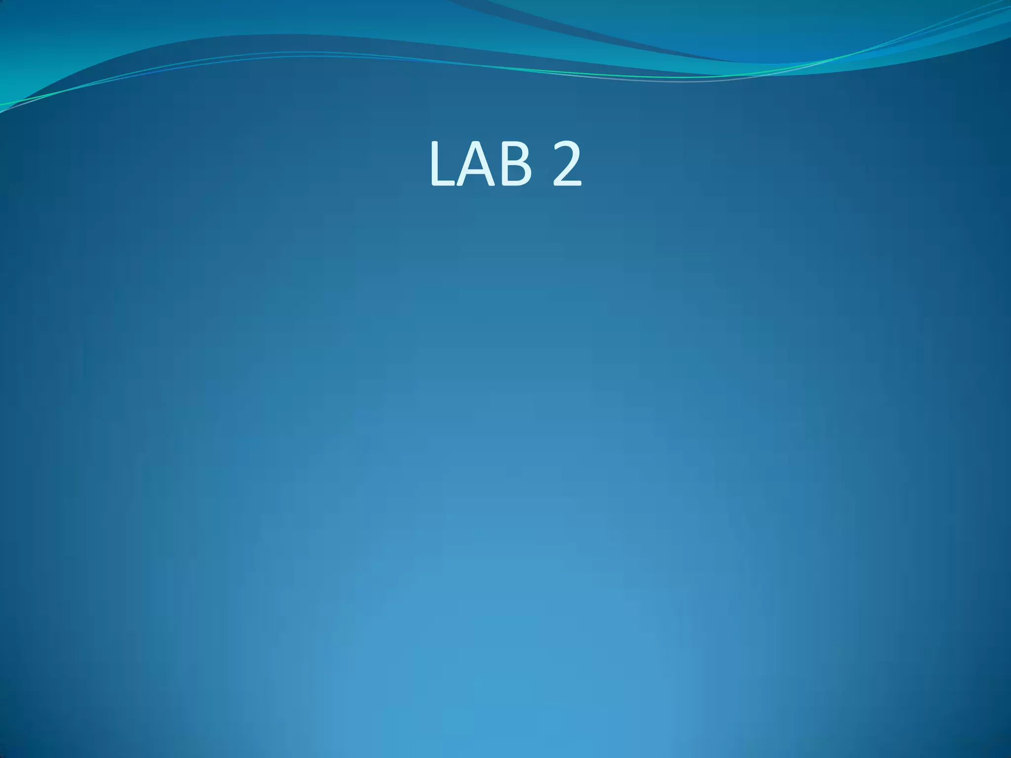LAB 2
 