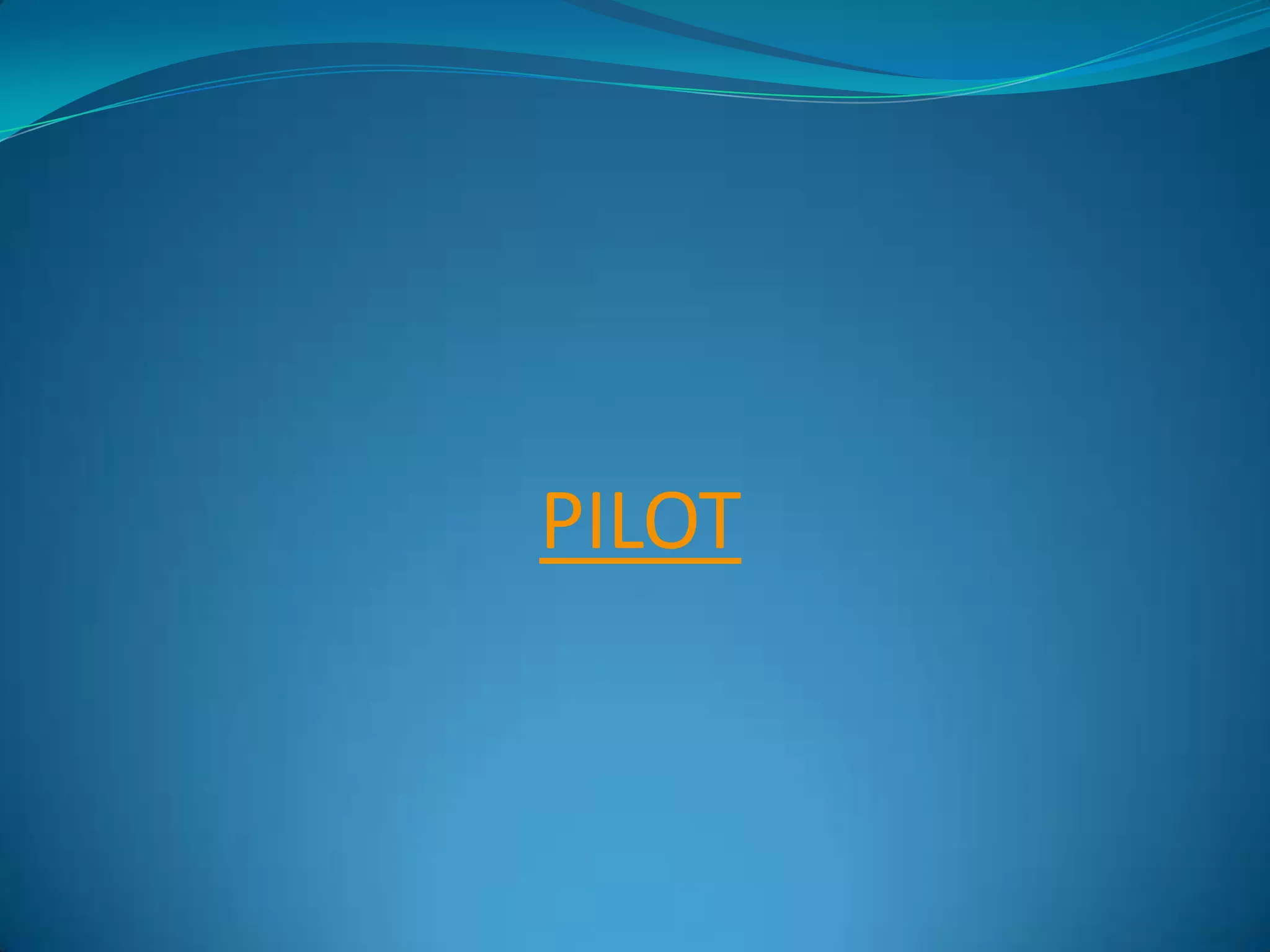 PILOT
 