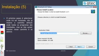 Instalação (5)


O próximo passo é selecionar
onde irá ser instalado, ele já
mostra o caminho default
onde todos os programas são
instalados, mas se não quiser
instalar nesse caminho é só
alterar.

TIIGR - Iolanda Alfaiate

26-02-2014

10

 