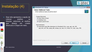 Instalação (4)


Essa tela apresenta a opção de
colocar
atalhos
se
desejar, selecione os atalhos
que
deseja
em
create
shortcuts e clique em next.

TIIGR - Iolanda Alfaiate

26-02-2014

9

 