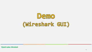 hSenid Lanka: Wireshark
29
 