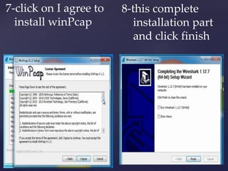 7-click on I agree to
install winPcap
8-this complete
installation part
and click finish
 