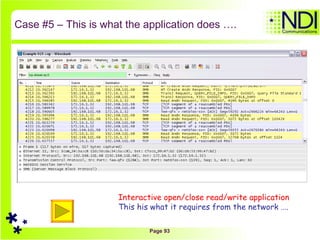 Case #5 – This is what the application does …. Interactive open/close read/write application This his what it requires from the network …. 