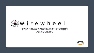 DATA PRIVACY AND DATA PROTECTION 
AS-A-SERVICE
 