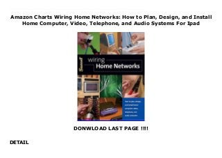 Amazon Charts Wiring Home Networks: How to Plan, Design, and Install
Home Computer, Video, Telephone, and Audio Systems For Ipad
DONWLOAD LAST PAGE !!!!
DETAIL
? PREMIUM EBOOK Wiring Home Networks: How to Plan, Design, and Install Home Computer, Video, Telephone, and Audio Systems (John Ross) ? Download and stream more than 10,000 movies, e-books, audiobooks, music tracks, and pictures ?Adsimple access to all content ? Quick and secure with high-speed downloads ? No datalimit ?You can cancel at any time during the trial ? Download now : https://collmenpake-n.blogspot.com/?book=0376018062 ? Book discription : We're all working (and playing) in a digital world. Computers, entertainment systems, satellite cable, and Internet connections--they're multiplying in virtually every household. Before you attempt to connect all the dots, check out Wiring Home Networks, the just-in-time home network how-to guide from Sunset. Step-by-step instructions help you create your own home networks for computers, video, audio, and phone systems. Need to extend DSL service to more than one computer, add cable or satellite TV access in several rooms, or increase the number of remote speakers for your CD or DVD system? This book shows you how. Even electricians and contractors who understand how to work with AC wiring, but who have little experience with data, audio, or video networks, will benefit from its easy-to-follow directions. Don't get frustrated--get wired, today!
 