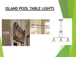 ISLAND POOL TABLE LIGHTS
 