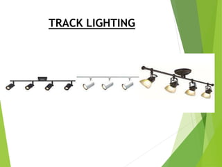 TRACK LIGHTING
 
