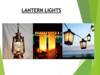LANTERN LIGHTS
 