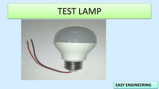 EASY ENGINEERING
TEST LAMP
 