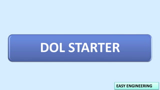 EASY ENGINEERING
DOL STARTER
 