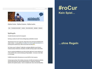 #roCur
Kein Spiel…

…ohne Regeln

 