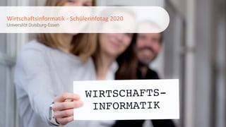 Lehrstuhl für
Wirtschaftsinformatik
und integrierte
InformationssystemeWirtschaftsinformatik - Schülerinfotag 2020
Universität Duisburg-Essen
 