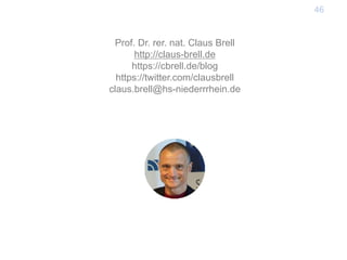 Prof. Dr. rer. nat. Claus Brell
http://claus-brell.de
https://cbrell.de/blog
https://twitter.com/clausbrell
claus.brell@hs...