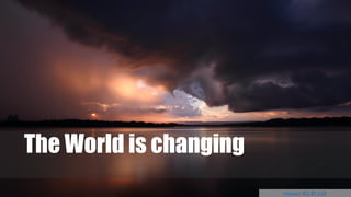 The World ischanging 
texaus1(CC BY 2.0)  