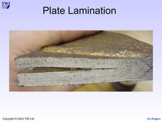 M.S.Rogers
Copyright © 2003 TWI Ltd
Plate Lamination
 
