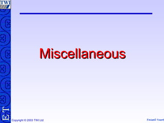 Faisal Yusof
TE
Copyright © 2003 TWI Ltd
MiscellaneousMiscellaneous
 