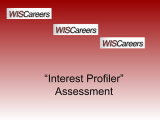 “ Interest Profiler” Assessment 