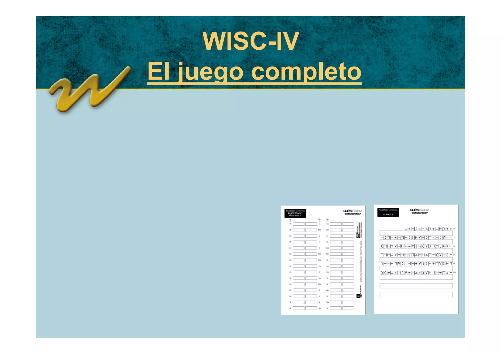 WISC-IV
El juego completo
 