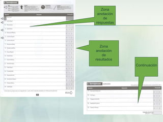 Zona
 anotación
    de
respuestas




   Zona
anotación
    de
resultados
             Continuación
 