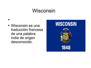 Wisconsin  ,[object Object]