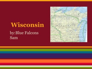 Wisconsin
by:Blue Falcons
Sam
 