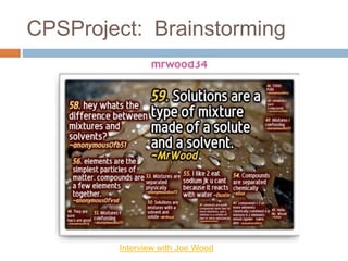 CPSProject: Brainstorming
Interview with Joe Wood
 