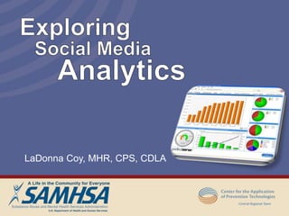 Exploring  Social Media Analytics LaDonna Coy, MHR, CPS, CDLA 