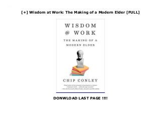 [+] Wisdom at Work: The Making of a Modern Elder [FULL]
DONWLOAD LAST PAGE !!!!
Downlaod Wisdom at Work: The Making of a Modern Elder (Chip Conley (author)) Free Online
 