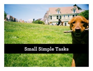 Small Simple Tasks
 