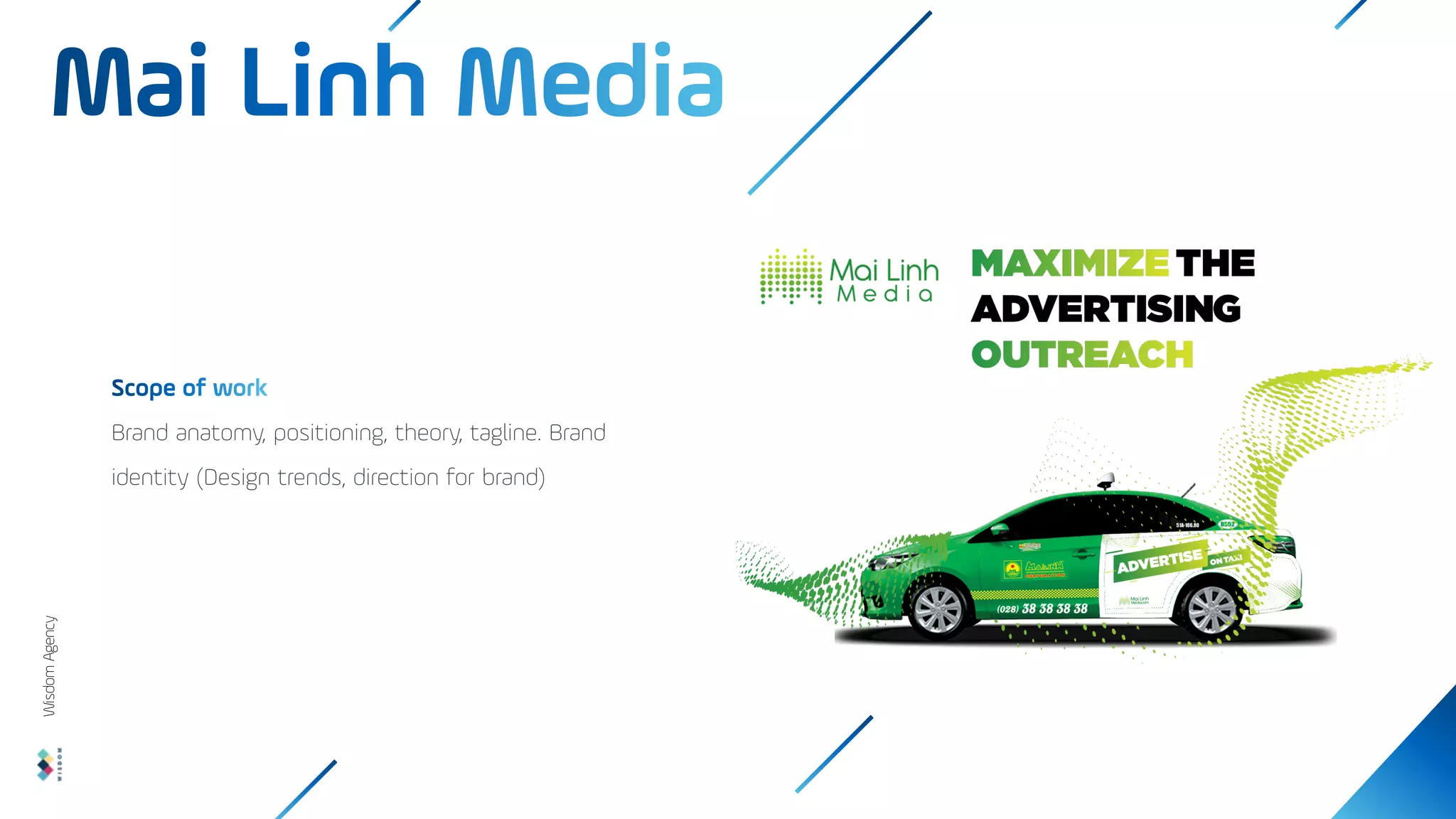 Brand anatomy, positioning, theory, tagline. Brand
identity (Design trends, direction for brand)
Wisdom
Agency
 