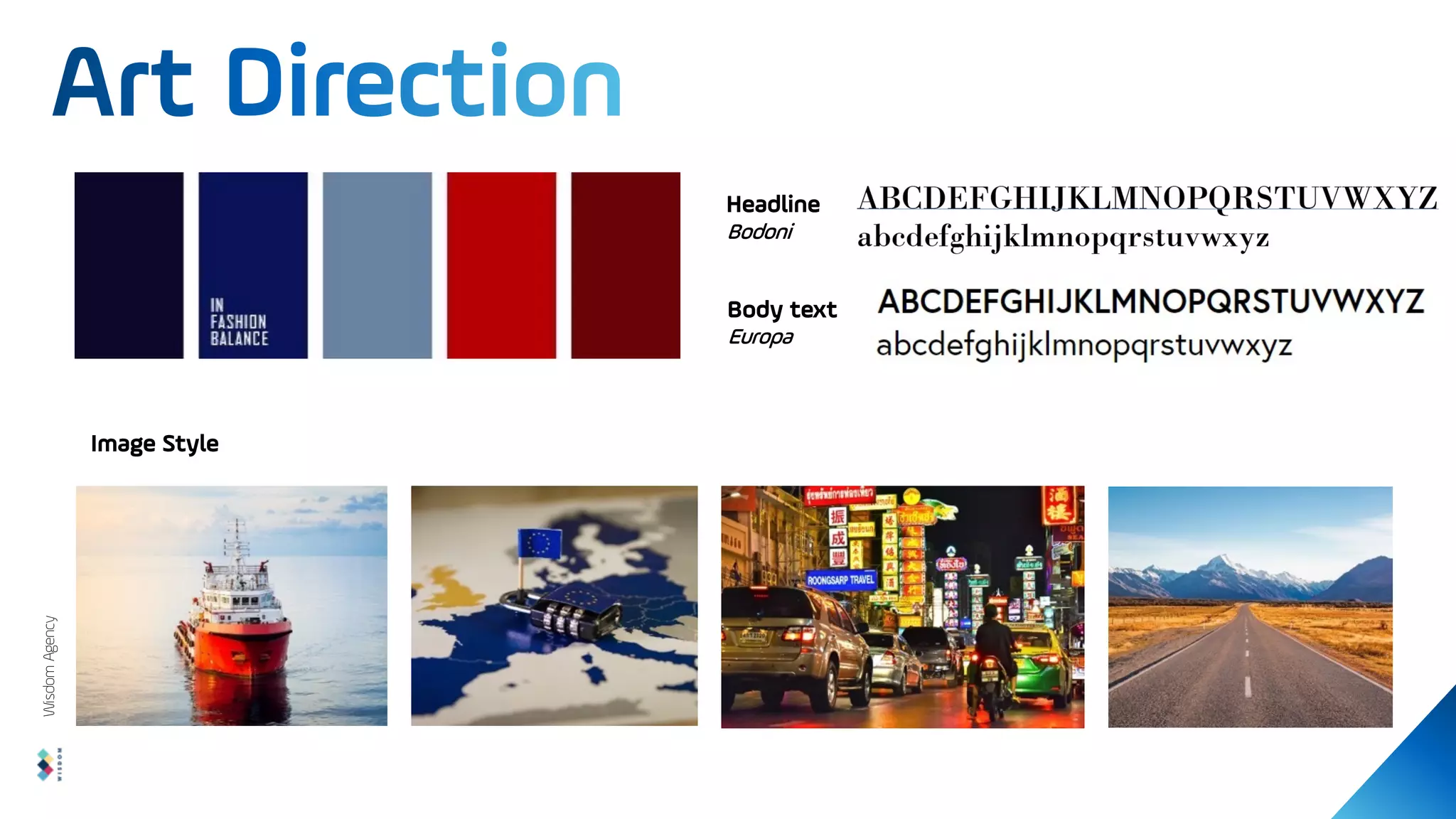 Body text
Europa
Headline
Bodoni
Image Style
Wisdom
Agency
 