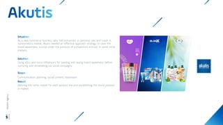 As a new commerce business who had entranced in personal care and cowin in
somesmetics market, Akutis needed an effective approach strategy to raise the
brand awareness, survive under the pressure of competitors and win in some niche
markets.
Using KOLs and micro influencers for seeding and raising brand awareness before
nurturing and remarketing via social campaigns.
Communication planning, social content, livestream
Defining the niche market for each product line and establishing the brand position
in market
Wisdom
Agency
 