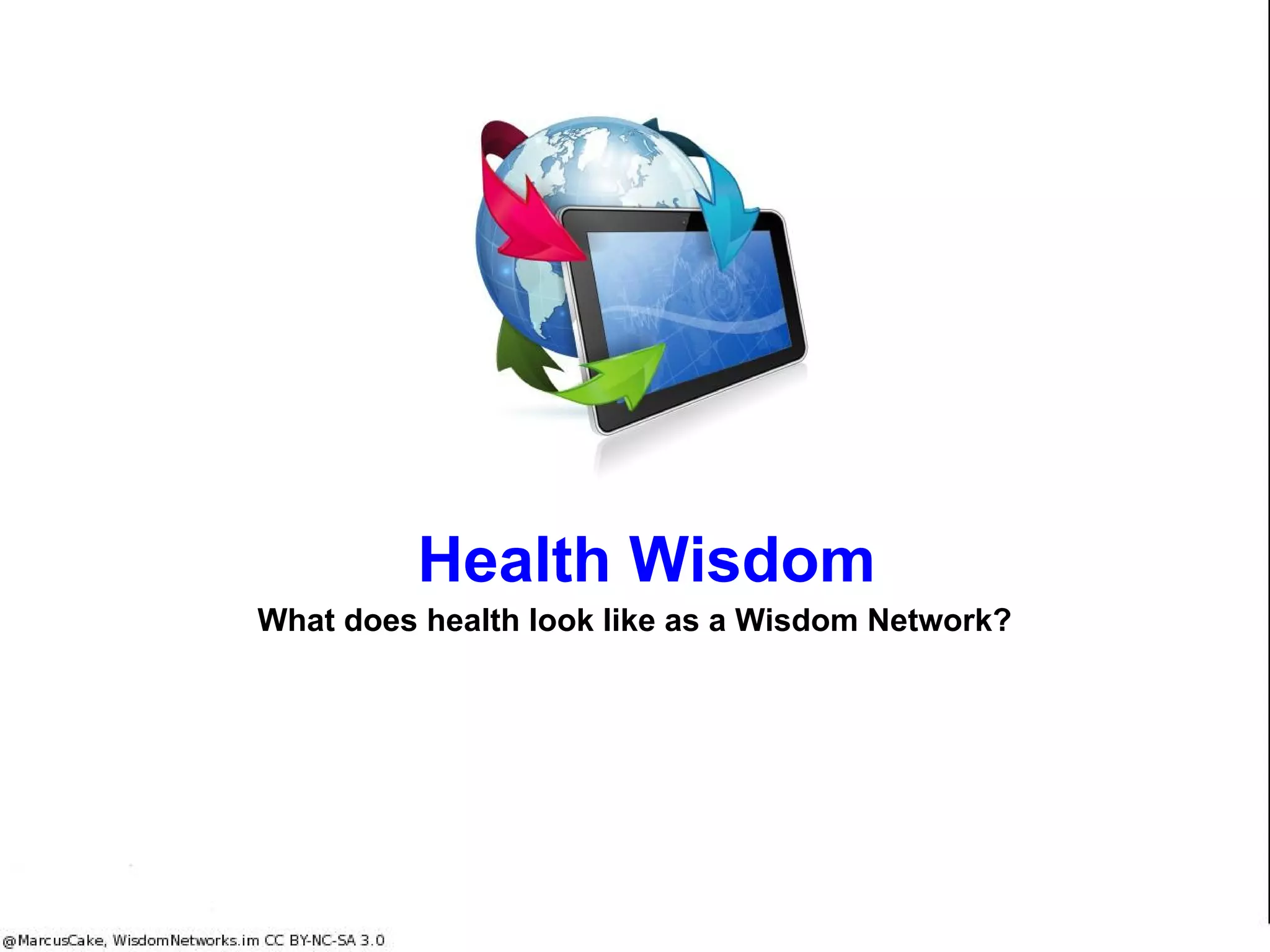 Devices
Family
Individual
Organisation
Democracy
Innovation
Education
Equity Market
Health
Economic
development
Knowledge
(Books timeline
& Maps)
Wisdom Networks make use of Internet of Everything (IoE)
What we connect? Everyone can see every "Thing" so
everybody can participate and contribute everywhere
How we connect? Every community is reduced to 6 types
of "Things" which are tagged, linked ,and shared to create
"Books" which consumers push through a process to achieve
outcomes
What is the Internet of Everything (IoE)?
According to Cisco, "the Internet of
Everything (IOE) brings together people
(humans), processes (manages the way
people, data, and things work together), data
(rich information), and things (inanimate
objects and devices) to make networked
connections more relevant and valuable than
ever before - turning information into actions
that create new capabilities, richer
experiences, and unprecedented economic
opportunity for businesses, individuals, and
countries.”
“$14.4 trillion of value (25% of global
corporate profits) will be created or
redistributed by the “Internet of Everything”
(IoE) between 2013 and 2022.”
What is The NWN?
Wisdom Networks organise the IoE using
"Things" collected into "Books" so that
everybody can see, participate or contribute
to each of their communities in real-time from
their mobile device or browser.
 