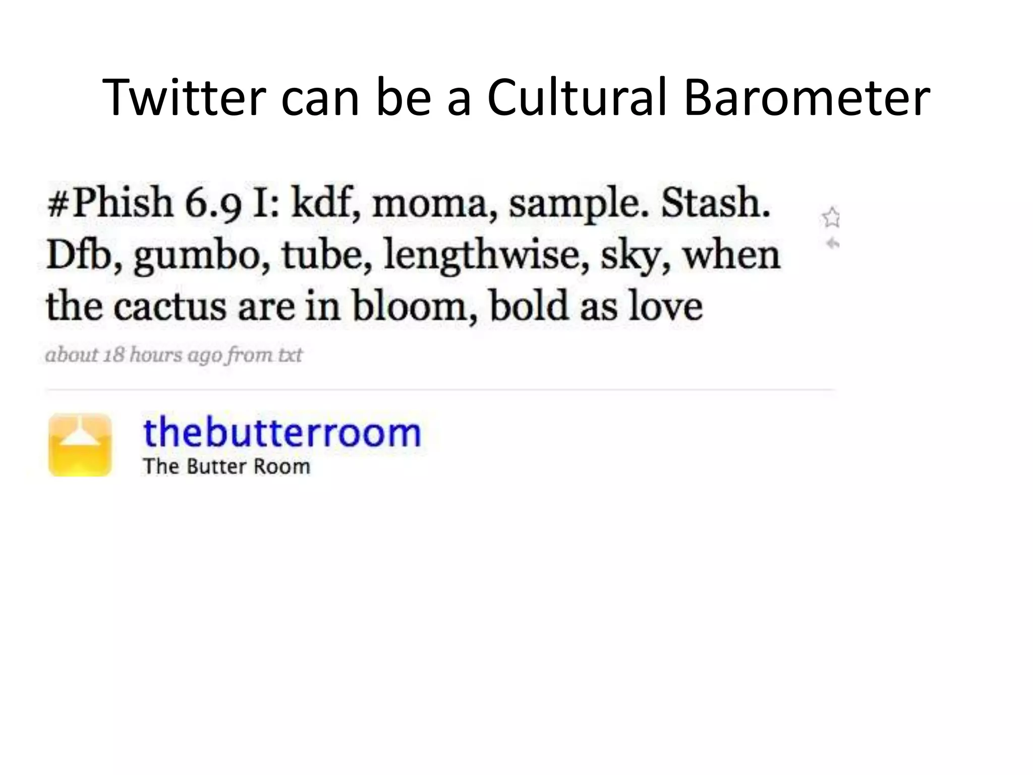 Twitter can be a Cultural Barometer
 