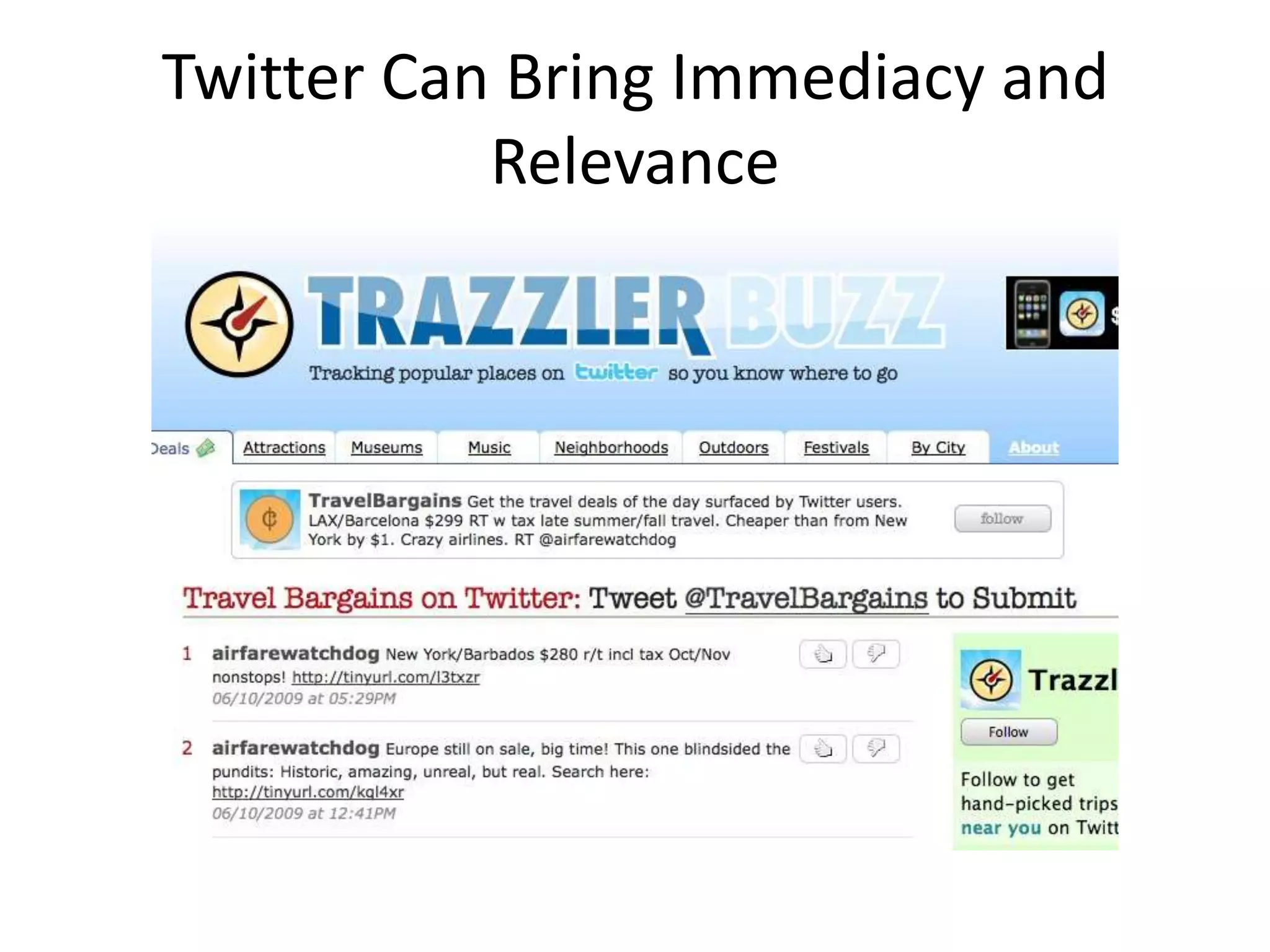 Twitter Can Bring Immediacy and
           Relevance
 