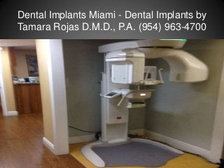 Dental Implants Miami - Dental Implants by
Tamara Rojas D.M.D., P.A. (954) 963-4700
 
