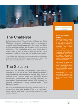 ©2021 WisdomTooths LLP. All rights reserved. | +91-74110 11006 |
wisdomtooths.com
The Challenge
Before implementing Wisdom...