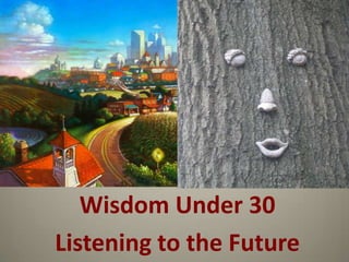 wido Wisdom Under 30 Listening to the Future 