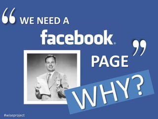 WE NEED A



                     PAGE

#wiseproject
 