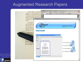 Augmented Research Papers




Global Information Systems Group
Department of Computer Science
    ETH Zurich, Switzerland
 