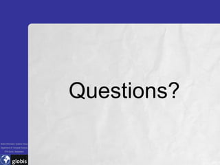Questions?

Global Information Systems Group
Department of Computer Science
    ETH Zurich, Switzerland
 