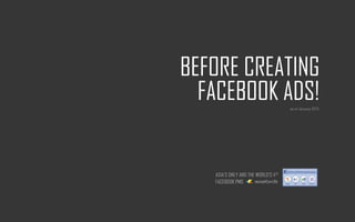 Before Creating Facebook Ads!