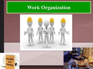 Work Organization
 